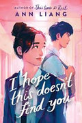 I hope this doesn’t find you -Ann Liang