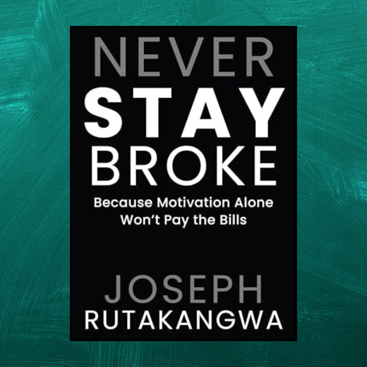 Never Stay Broke