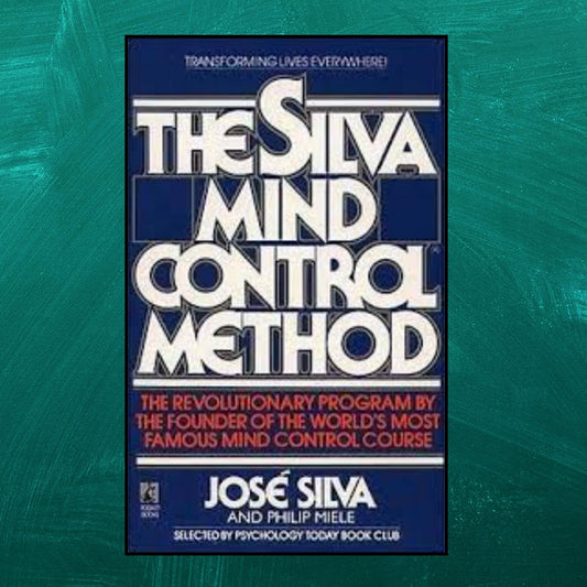 The Silva Mind Control Method by José Silva