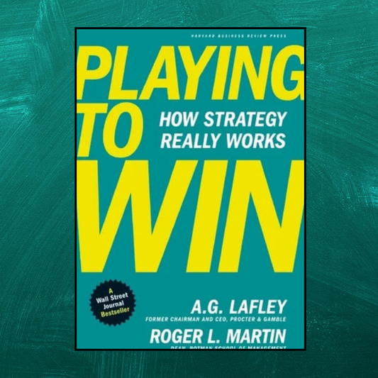 Playing to Win: How Strategy Really Works