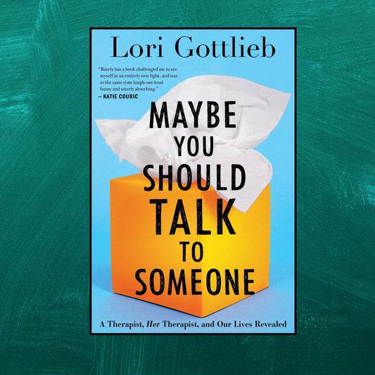 Maybe You Should Talk to Someone