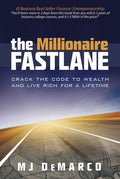 The Millionaire Fastlane: Crack the Code to Wealth and Live Rich for a Lifetime!  M.J. DeMarco
