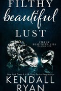 Filthy Beautiful Lust: Book 3