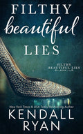 Filthy Beautiful Lies: Book 1
