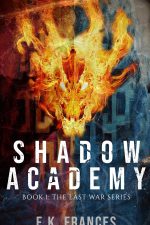 Shadow Academy (Book 1: The Last War Series)