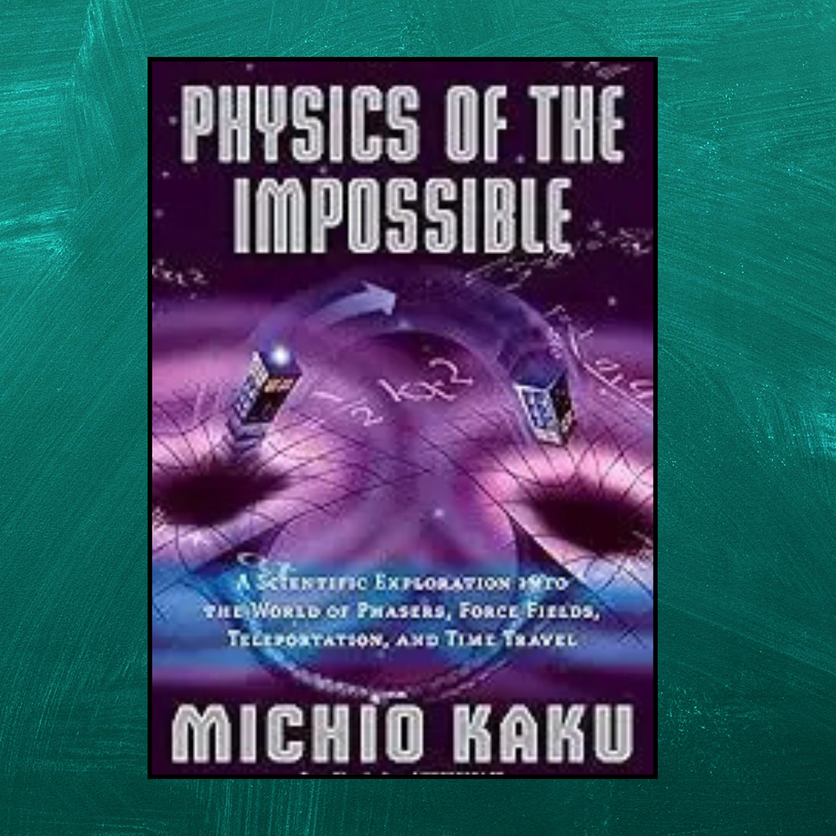 Physics Of The Impossible Kaku