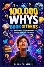 100,000 Whys Book for Teens