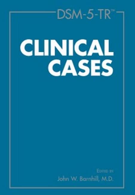 DSM-5-TR(R) Clinical Cases by John W. Barnhill