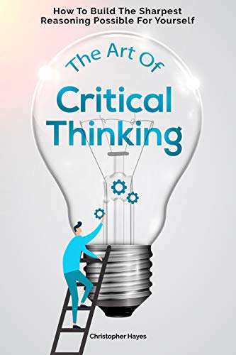 The Art of Critical Thinking