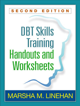DBT Skills Training Handouts and Worksheets