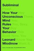 How Your Unconscious Mind Rules Your Behavior