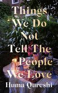 Things We Do Not Tell The People We Love