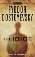 The Idiot – Fyodor Dostoyevsky