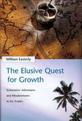 The Elusive Quest for Growth by William Easterly