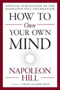 How to Own Your Own Mind by Napoleon Hill
