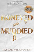Honeyed and Muddied