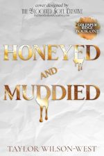 Honeyed and Muddied