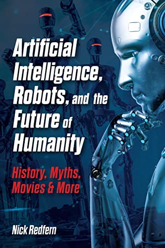 Artificial Intelligence, Robots, Future of Humanity