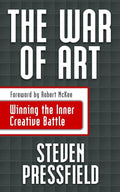 The War of Art: Break Through the Blocks and Win Your Inner Creative Battles