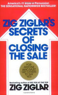 Zig Ziglar’s Secrets of Closing the Sale by Zig Ziglar